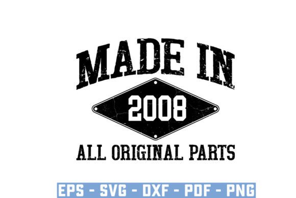 Download Made in 2008 All Original Parts Svg - Premium Resources