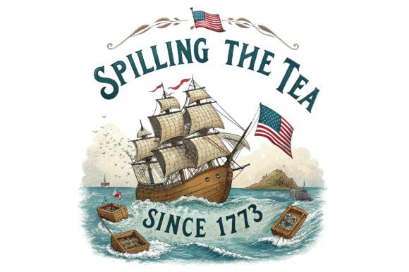 Download Spilling the Tea Since 1773 4th July PNG - Since Collection