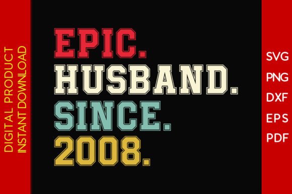 Download Epic Husband Since 2008 SVG 17th Wedding - Premium Bundle