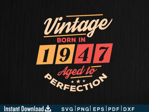 Download Vintage Born in 1947 Aged to Perfection - 1947 Collection