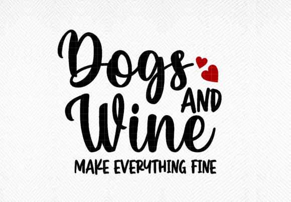 Download Wine Svg, Dogs and Wine Svg, Wine Quote - Wine quote Collection
